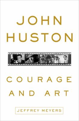 John Huston : courage and art /