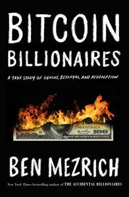 Bitcoin billionaires : a true story of genius, betrayal, and redemption /