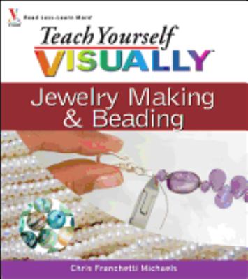 Teach yourself visually jewelry making & beading /