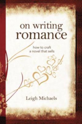 On writing romance : how to craft a novel that sells /