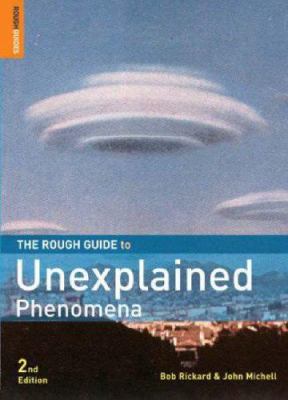The rough guide to unexplained phenomena /