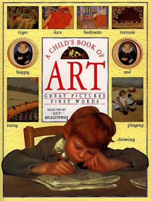 A child's book of art : great pictures, first words /