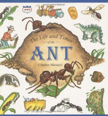 The life and times of the ant /