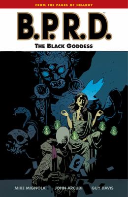 B.P.R.D. [11], The black goddess /