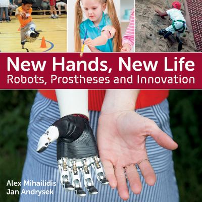 New hands, new life : robots, prostheses and innovation /