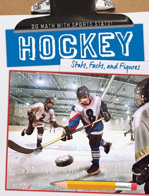 Hockey : stats, facts, and figures /