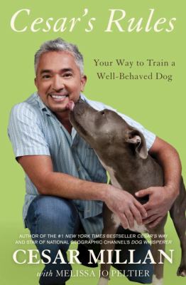 Cesar's rules : your way to train a well-behaved dog /