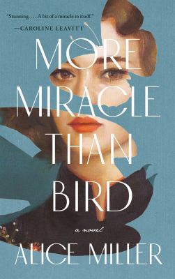 More miracle than bird : a novel /