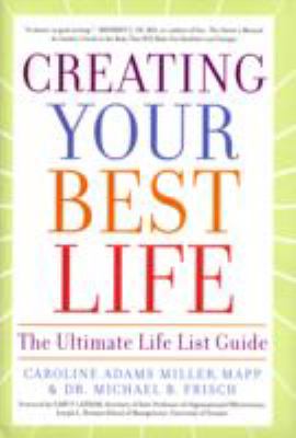 Creating your best life : the ultimate life list guide /