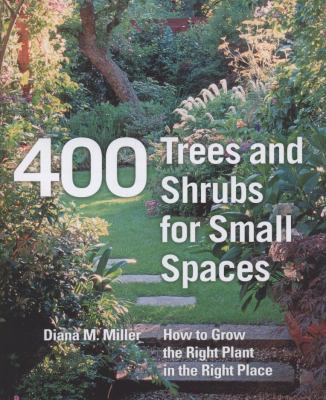 400 trees and shrubs for small spaces /