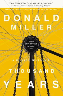 A million miles in a thousand years : what I learned while editing my life /