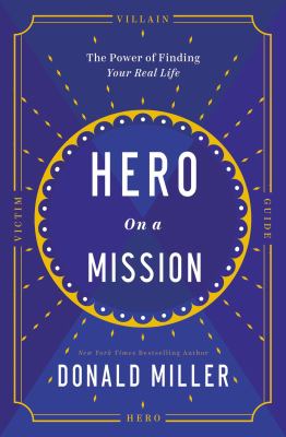 Hero on a mission : a path to a meaningful life /