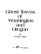 Ghost towns of Washington and Oregon /