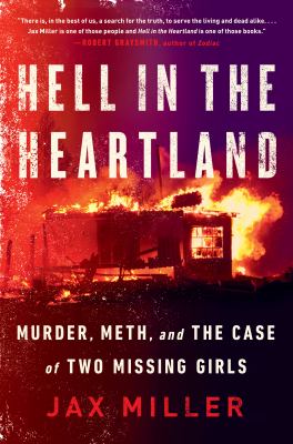 Hell in the heartland : murder, meth, and the case of two missing girls /