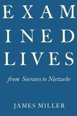 Examined lives : from Socrates to Nietzsche /