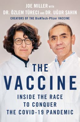 The vaccine : inside the race to conquer the COVID-19 pandemic /