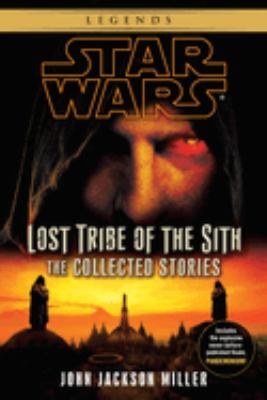 Lost tribe of the Sith : the collected stories /