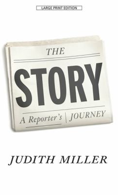 The story [large type] : a reporter's journey /