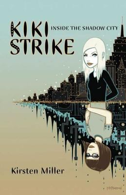 Kiki Strike : inside the shadow city /