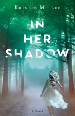 In her shadow : a novel /