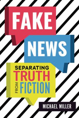 Fake news : separating truth from fiction /