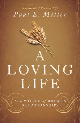 A loving life : in a world of broken relationships /
