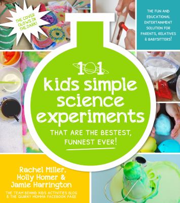 The 101 coolest simple science experiments /