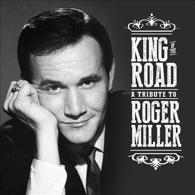 King of the road [compact disc] : a tribute to Roger Miller.