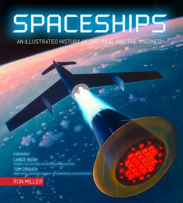 Spaceships : an illustrated history of the real and the imagined /