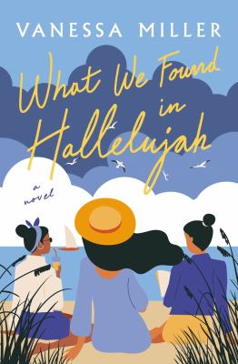 What we found in hallelujah : a novel /