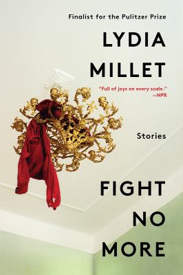 Fight no more : stories /