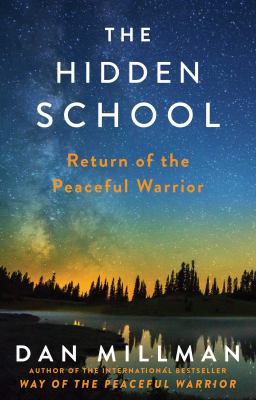 The hidden school : return of the peaceful warrior /