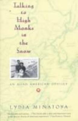 Talking to high monks in the snow : an Asian American odyssey /