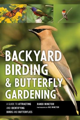 Backyard birding and butterfly gardening /