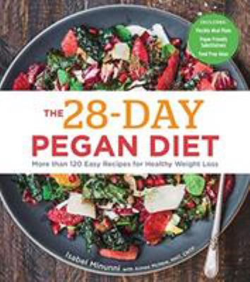 The 28-day pegan diet : more than 120 easy recipes for healthy weight loss /