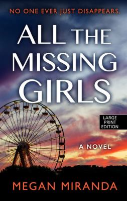 All the missing girls [large type] : a novel /