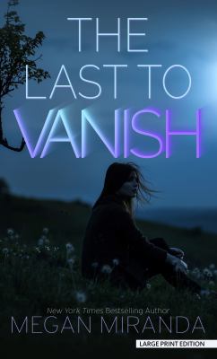 The last to vanish : [large type] a novel /