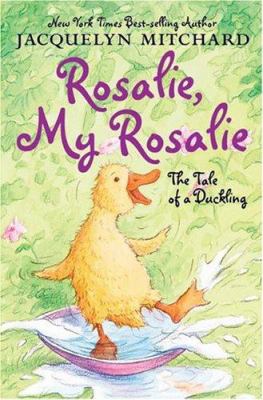 Rosalie, my Rosalie : the tail of a duckling /