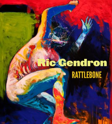 Ric Gendron : rattlebone /