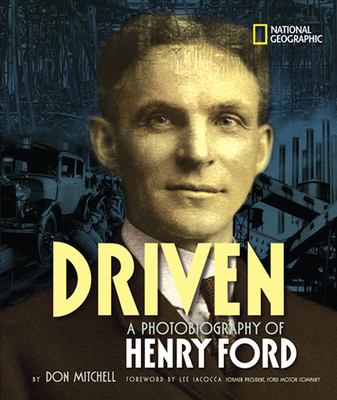 Driven : a photobiography of Henry Ford /