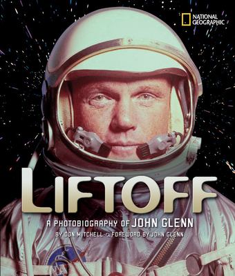 Liftoff : a photobiography of John Glenn /