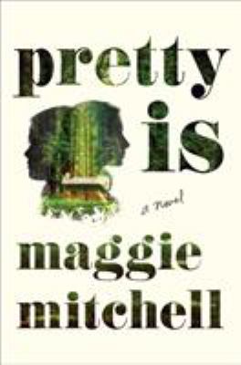 Pretty is : a novel /