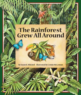 The rainforest grew all around /