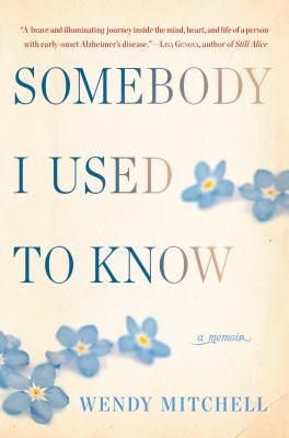 Somebody I used to know : a memoir /