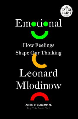 Emotional : [large type] how feelings shape our thinking /