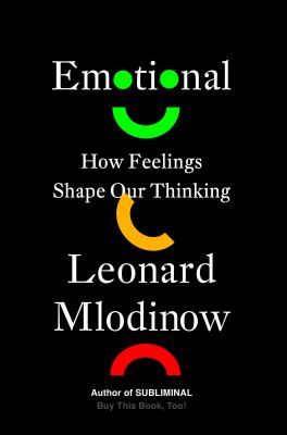 Emotional : how feelings shape our thinking /