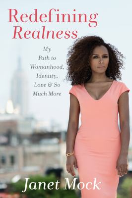 Redefining realness : my path to womanhood, identity, love & so much more /