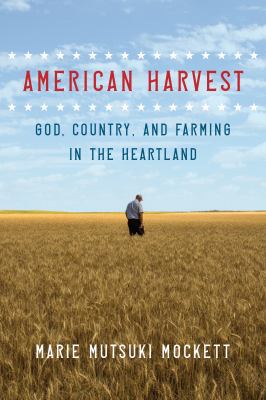American harvest : God, country, and farming in the heartland /