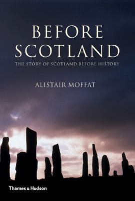 Before Scotland : the story of Scotland before history /
