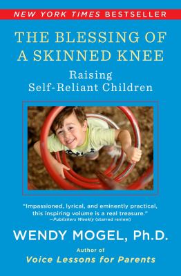 The blessing of a skinned knee : using Jewish teachings to raise self-reliant children /